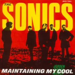 The Sonics : Maintaining My Cool